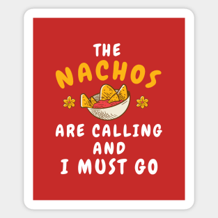 The nachos are calling and i must go shirt funny cinco de mayo 2021 shirt for Mexican and for tacos lover for men and women Sticker